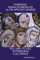 Parerga, Paralipomena Ed Altri Appunti Sparsi Sul Diritto del Patrimonio Culturale 0244222169 Book Cover