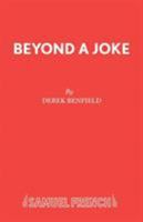 Beyond a Joke: A Comedy (Acting Edition) 0573110271 Book Cover