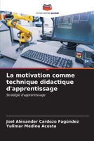 La motivation comme technique didactique d'apprentissage (French Edition) 6206947211 Book Cover