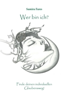 Wer bin ich?: Finde deinen individuellen Glaubensweg! Ein spirituelles Begleitbuch für Jugendliche (German Edition) 3819276726 Book Cover