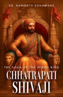 The Saga of Hindu King: Chhatrapati Shivaji 9361851209 Book Cover