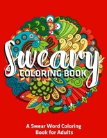 Sweary Coloring Book : A Swear Word Coloring Book for Adults: (Vol.1) 171064141X Book Cover