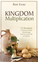 Kingdom Multiplication: 52 Devotionsto Unlock Financial Breakthroughand Live Generously on Purpose 1956370994 Book Cover