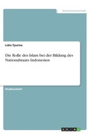 Die Rolle des Islam bei der Bildung des Nationalstaats Indonesien (German Edition) 3668864470 Book Cover