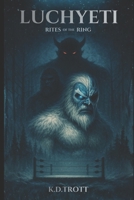 Luchyeti: Rites of the Ring B0G5WM174Y Book Cover
