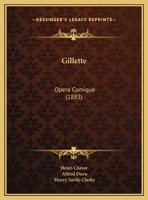 Gillette: Opera Comique 1104173042 Book Cover