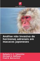 Análise não invasiva de hormonas adrenais em macacos japoneses 6209332056 Book Cover