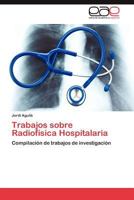 Trabajos sobre Radiofísica Hospitalaria 384736345X Book Cover