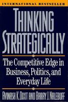 Thinking Strategically: The Competitive Edge in Business, Politics, and Everyday Life 0393310353 Book Cover