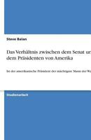 Das Verh�ltnis Zwischen Dem Senat Und Dem Pr�sidenten Von Amerika 363875278X Book Cover