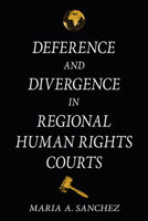 Deference and Divergence in Regional Human Rights Courts 1501785508 Book Cover