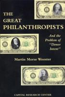 The Great Philanthropists & the Problem of "Donor Intent" 1892934124 Book Cover