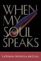 When My Soul Speaks 1477201904 Book Cover