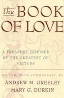 The Book of Love: A Treasury Inspired by the Greatest of Virtues 0312878389 Book Cover