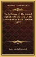 The influence of the second sophistic on the style of the sermons of St. Basil the Great, by James M 1016920237 Book Cover