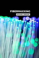FIBERMAXXING: THE HIGH-FIBER REVOLUTION FOR GUT HEALTH, WEIGHT LOSS & LONGEVITY B0FLWVRRZ2 Book Cover
