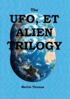 The UFO, E.T, and ALIEN TRILOGY 1837092923 Book Cover