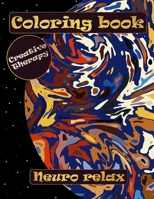 Coloring Book: Neuro relax: Space relaxation: Antistress Coloring Book for Adults & Teens B08TQGGBFY Book Cover