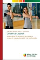 Ginástica Laboral:: uma análise no ambiente de trabalho enquanto espaço de saúde e produtividade 6139661609 Book Cover