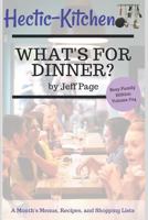 What's For Dinner?: Simple, Time-Saving, Budget-Friendly Meal Plans, Recipes, and Shopping Lists For An Entire Month 172009716X Book Cover