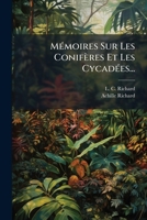 Memoires Sur Les Coniferes Et Les Cycadees... 1273200497 Book Cover