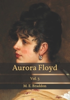 Aurora Floyd: Vol. III (of 3) 1507639112 Book Cover