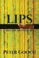 Lips: Kiss The Lips That Lie B0FB6J3PZ2 Book Cover