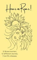 Hear us Roar: 12 women's journeys with endometriosis- raising awareness- supporting women B0BW2MGTKC Book Cover