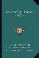 Some Boy's Doings (Classic Reprint) 1517121590 Book Cover