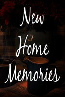 New Home Memories: The perfect gift for anyone moving home- 119 page lined journal! 1704239672 Book Cover