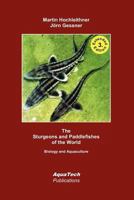 The Sturgeons and Paddlefishes of the World: Biology and Aquaculture 1470086077 Book Cover