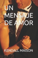 UN MENSAJE DE AMOR: El amor de un desconocido (Spanish Edition) B0CGVZMCTW Book Cover