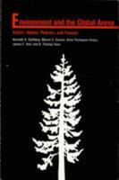 Environment in the Global Arena: Actors, Values, Policies, and Futures (Duke Press Global Issues Series) 0822306212 Book Cover