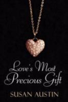 Love's Most Precious Gift 1434370569 Book Cover
