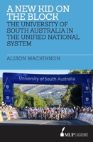 A New Kid on the Block: The University of South Australia in the Unified National System 0522870554 Book Cover