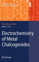 Electrochemistry of Metal Chalcogenides 3642263313 Book Cover