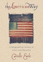 The American Way: A Geographical History of Crisis and Recovery 0847687139 Book Cover