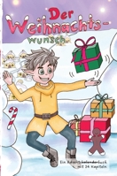 Der Weihnachtswunsch: Weihnachten im Elfendorf, ein Buch über Freundschaft, Mut und Bescheidenheit: Ein Adventskalenderbuch mit 24 Kapiteln zum ... Malen und Ausmalen (German Edition) 3384397339 Book Cover