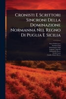 Cronisti E Scrittori Sincroni Della Dominazione Normanna Nel Regno Di Puglia E Sicilia (Italian Edition) 1024494373 Book Cover