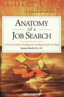Anatomy of a Job Search: A Nurse's Guide to Finding and Landing the Job You Want 0874349508 Book Cover