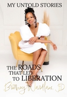 My Untold Stories: The Roads that Led to Liberation 1945304855 Book Cover