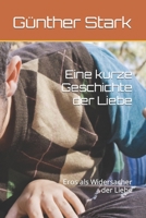 Eine kurze Geschichte der Liebe: Eros als Widersacher der Liebe B09PHHC1PL Book Cover