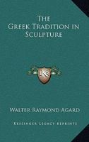 The Greek Tradition in Sculpture 1163218634 Book Cover