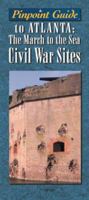 Pinpoint Guide to Atlanta: The March to the Sea Civil War Sites (Pinpoint Guides) 157587086X Book Cover