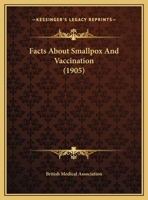Facts About Smallpox And Vaccination 1436843421 Book Cover