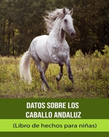 Fakta om Andalusisk häst (Faktabok för barn) B0BXNF2NN2 Book Cover
