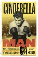Cinderella Man: James Braddock, Max Baer, and the Greatest Upset in Boxing History
