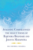 Analysing Comparatively the select poems of Rajendra Bhandari and Jayanta Mahapatra 1543708102 Book Cover