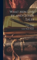 What men Live by, and Other Tales 1019377577 Book Cover
