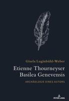 Etienne Thourneyser Basilea Genevensis: Archaeologie Eines Autors 3034332645 Book Cover
